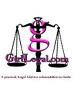 G GIRLLEGAL.COM A PRACTICAL/LEGAL ADVICE COLUMN&HOW-TO GUIDE