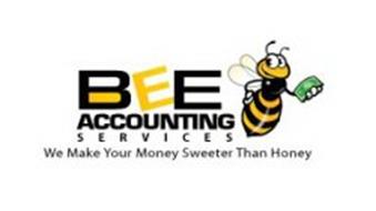 BEE ACCOUNTING S E R V I C E S WE MAKE YOUR MONEY SWEETER THAN HONEY