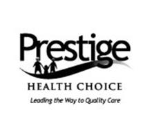 PRESTIGE HEALTH CHOICE LEADING THE WAY TO QUALITY CARE