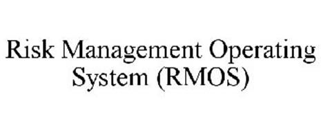 RISK MANAGEMENT OPERATING SYSTEM (RMOS)