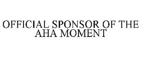 OFFICIAL SPONSOR OF THE AHA MOMENT