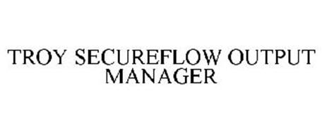 TROY SECUREFLOW OUTPUT MANAGER