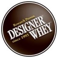 DESIGNER WHEY RESEARCH PROVEN SINCE 1993