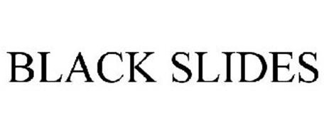 BLACK SLIDES