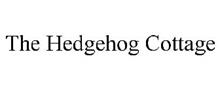 THE HEDGEHOG COTTAGE