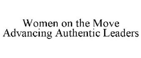 WOMEN ON THE MOVE ADVANCING AUTHENTIC LEADERS