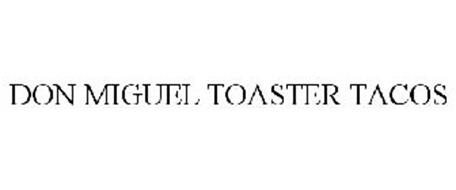 DON MIGUEL TOASTER TACOS