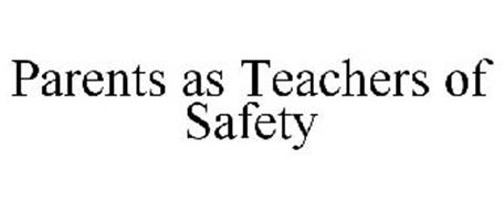 PARENTS AS TEACHERS OF SAFETY