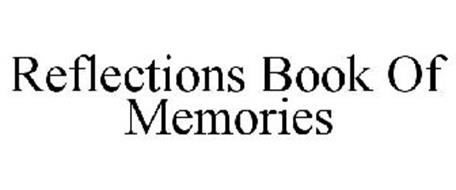 REFLECTIONS BOOK OF MEMORIES