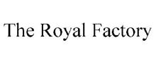 THE ROYAL FACTORY