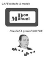 CAFÉ TOSTADO & MOLIDO DON MANUEL ROASTED & GROUND COFFEE