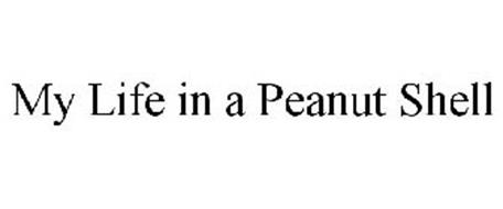 MY LIFE IN A PEANUT SHELL