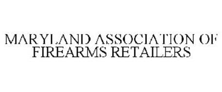 MARYLAND ASSOCIATION OF FIREARMS RETAILERS