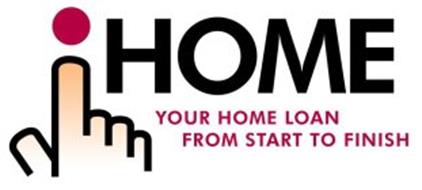 IHOME YOUR HOME LOAN FROM START TO FINISH