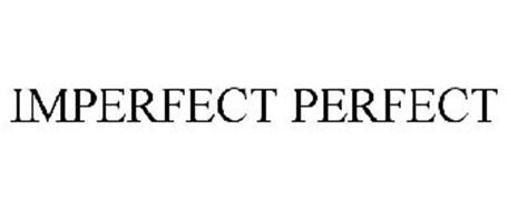 IMPERFECT PERFECT