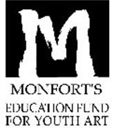 M MONFORT'S EDUCATION FUND FOR YOUTH ART