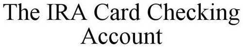 THE IRA CARD CHECKING ACCOUNT