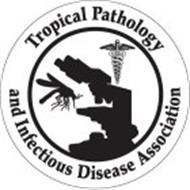 TROPICAL PATHOLOGY AND INFECTIOUS DISEASE ASSOCIATION