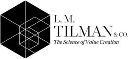 L.M. TILMAN & CO. THE SCIENCE OF VALUE CREATION