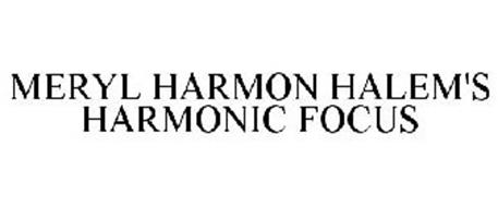 MERYL HARMON HALEM'S HARMONIC FOCUS