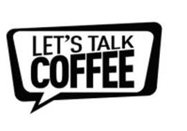 LET'S TALK COFFEE