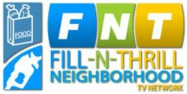 FNT FILL-N-THRILL NEIGHBORHOOD TV NETWORK FOOD