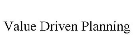 VALUE DRIVEN PLANNING