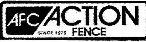 AFC ACTION FENCE SINCE 1975