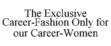 THE EXCLUSIVE CAREER-FASHION ONLY FOR OUR CAREER-WOMEN