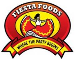 FIESTA FOODS WHERE THE PARTY BEGINS