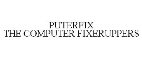 PUTERFIX THE COMPUTER FIXERUPPERS