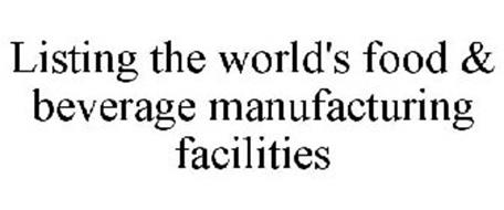 LISTING THE WORLD'S FOOD & BEVERAGE MANUFACTURING FACILITIES