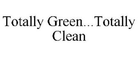 TOTALLY GREEN...TOTALLY CLEAN