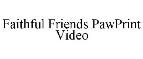 FAITHFUL FRIENDS PAWPRINT VIDEO