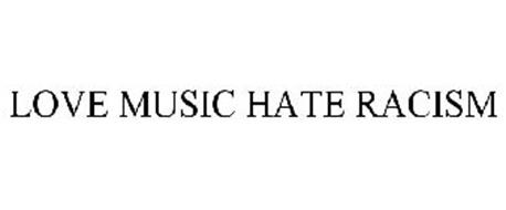 LOVE MUSIC HATE RACISM