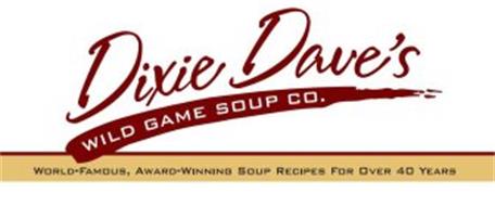 DIXIE DAVE'S WILD GAME SOUP CO. WORLD-FAMOUS, AWARD WINNING SOUP RECIPES FOR OVER 40 YEARS