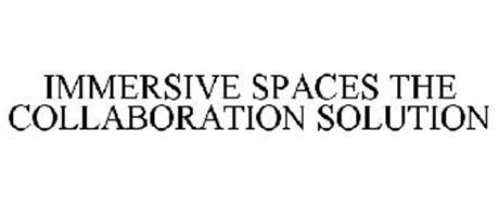 IMMERSIVE SPACES THE COLLABORATION SOLUTION