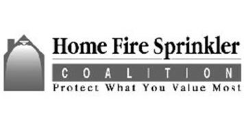 HOME FIRE SPRINKLER COALITION PROTECT WHAT YOU VALUE MOST