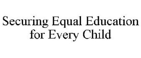 SECURING EQUAL EDUCATION FOR EVERY CHILD