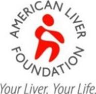 AMERICAN LIVER FOUNDATION YOUR LIVER. YOUR LIFE.