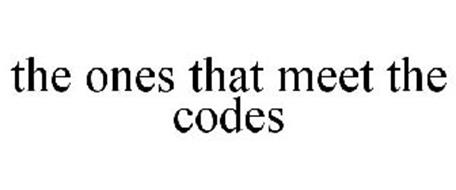 THE ONES THAT MEET THE CODES
