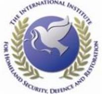 THE INTERNATIONAL INSTITUTE FOR HOMELAND SECURITY, DEFENCE AND RESTORATION