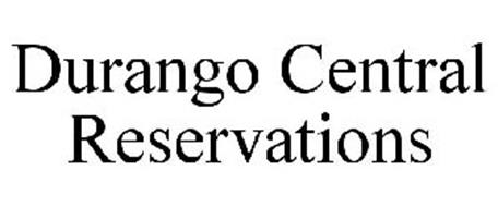 DURANGO CENTRAL RESERVATIONS