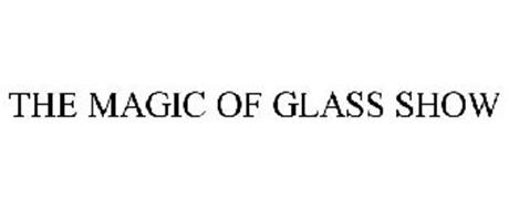 THE MAGIC OF GLASS SHOW