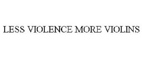 LESS VIOLENCE MORE VIOLINS