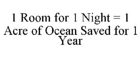 1 ROOM FOR 1 NIGHT = 1 ACRE OF OCEAN SAVED FOR 1 YEAR