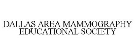 DALLAS AREA MAMMOGRAPHY EDUCATIONAL SOCIETY
