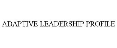 ADAPTIVE LEADERSHIP PROFILE