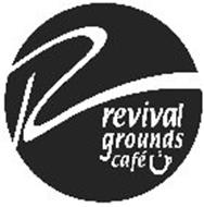 R REVIVAL GROUNDS CAFÉ