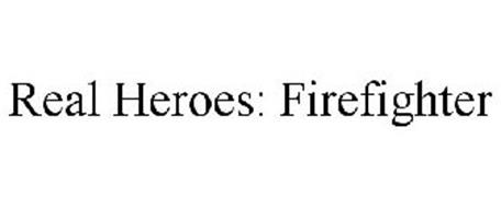 REAL HEROES: FIREFIGHTER